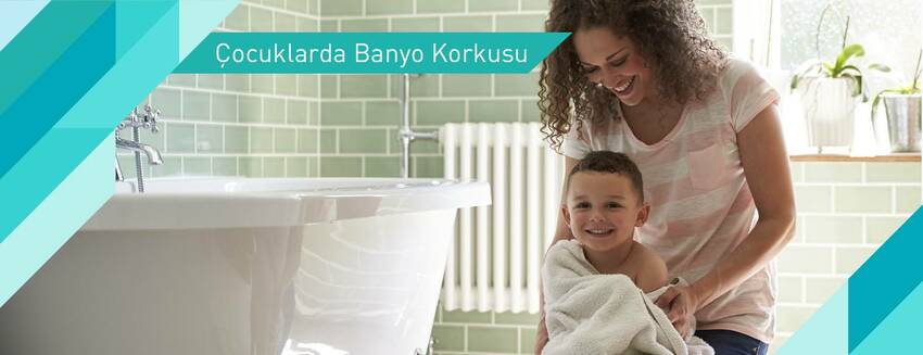 Çocuklarda Banyo Korkusu