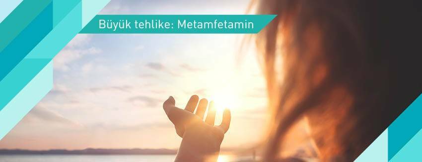 Çok tehlikeli: Metamfetamin