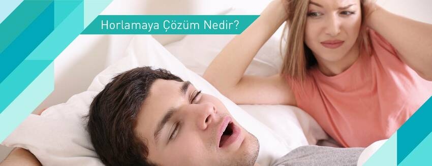 Horlamaya Çözüm Nedir?