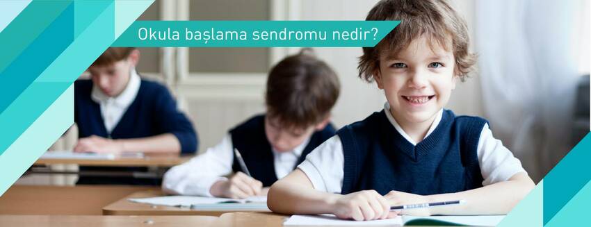 Okula başlama sendromu nedir?