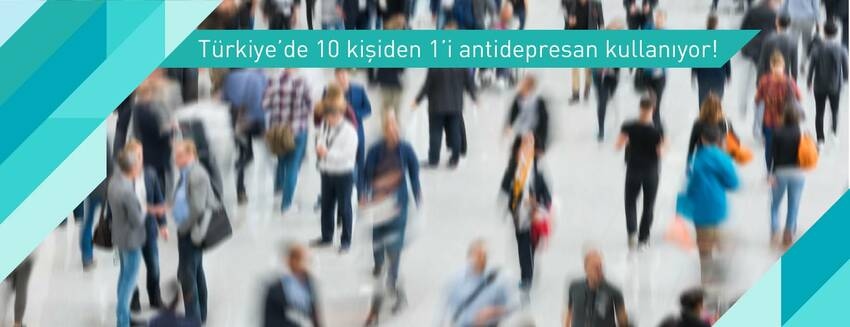 1 in 10 people in Turkey use antidepressants!