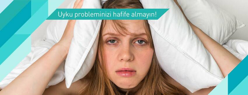 Uyku probleminizi hafife almayın!