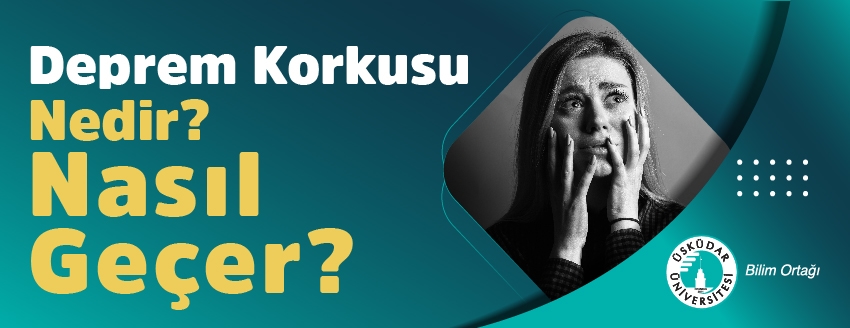 Deprem Korkusu Nedir? Nasıl Geçer?