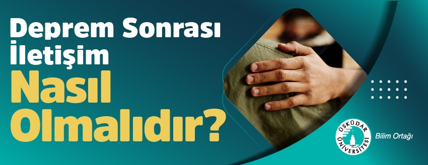 Deprem Sonrası İletişim Nasıl Olmalıdır?