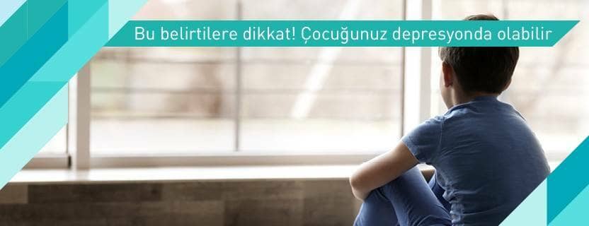 Çocuğunuz depresyonda olabilir