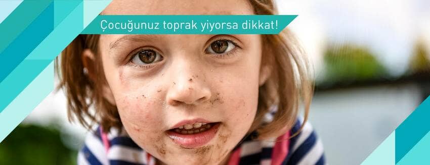 Çocuğunuz toprak yiyorsa dikkat!