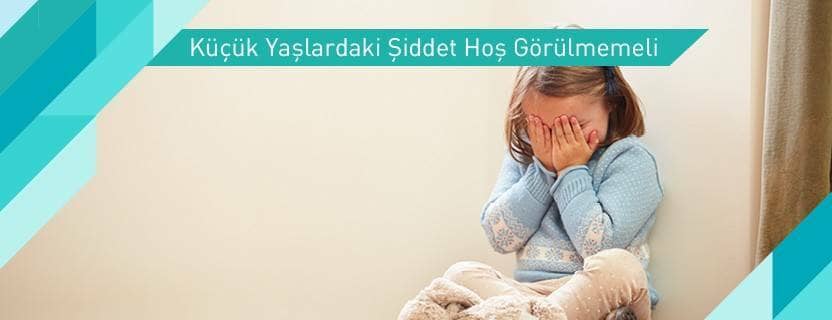 Küçük Yaşlarda Şiddet