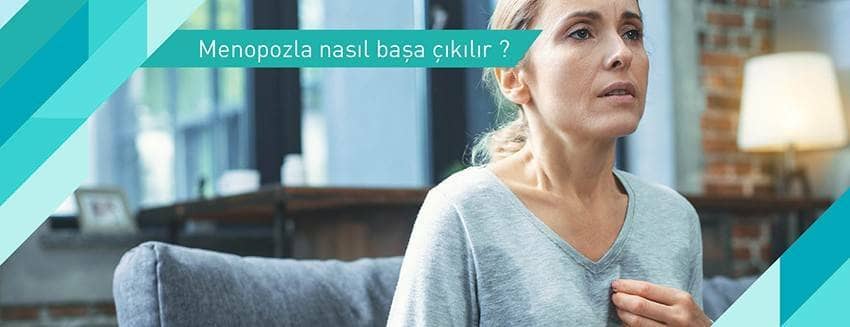 Menopozla nasıl başa çıkılır ?