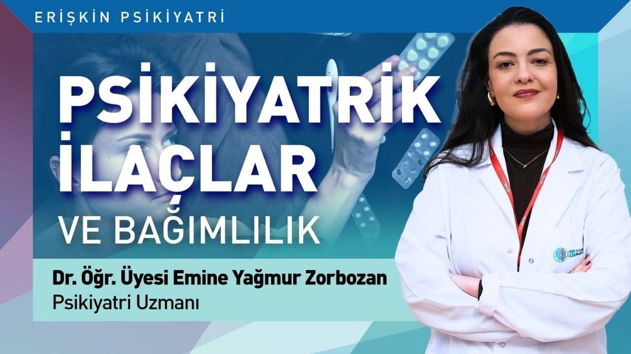 Psikiyatrik İlaçlar Bağımlılık Yapar mı? | Doğru Bilinen Yanlışlar
