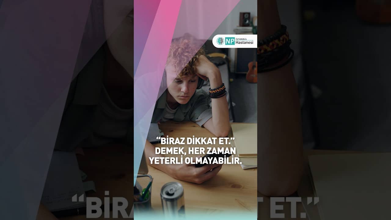 🧠 “Biraz dikkat et.” demek, her zaman yeterli olmayabilir.