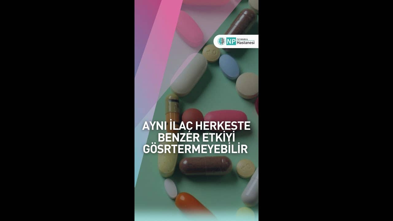 Aynı İlaç Herkeste Aynı Etkiyi Göstermeyebilir