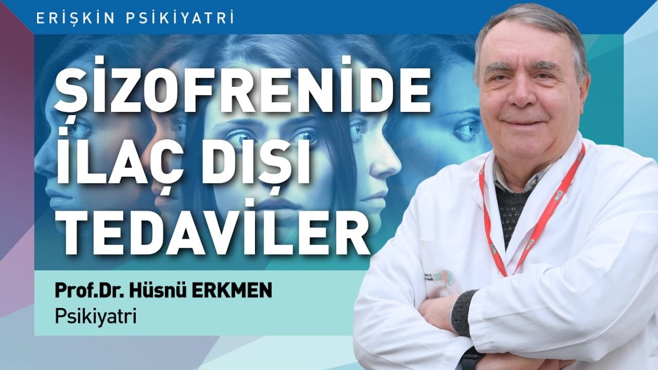 Şizofreni Hastalığında İlaç Dışı Tedavi Yöntemleri