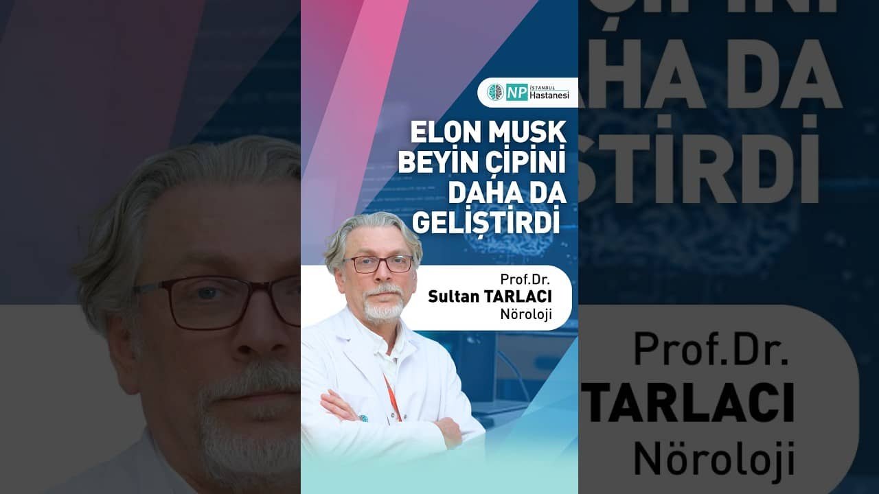 Elon Musk’ın Beyin Çipi Nedir? | Prof. Dr. Sultan Tarlacı