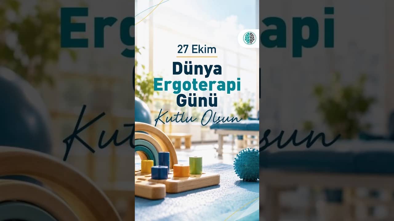 27 Ekim Dünya Ergoterapi Günü’nü kutluyoruz!