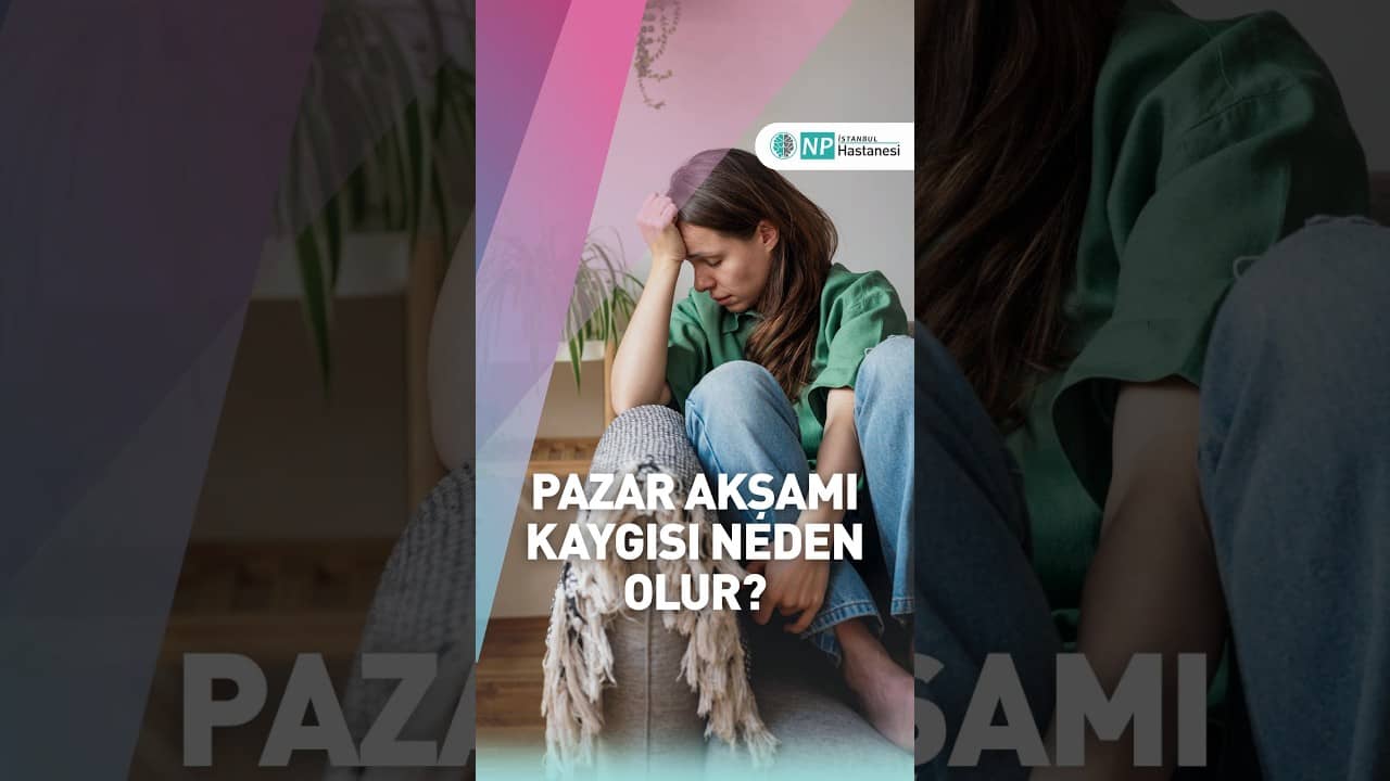 😔 Pazar akşamı geldiğinde içinizde açıklayamadığınız bir huzursuzluk oluşuyor mu?