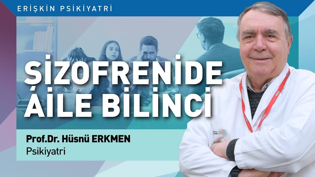 Şizofreni ve Kronik Süreçlerde Ailelerin Rolü | Psikiyatri Bilgilendirme