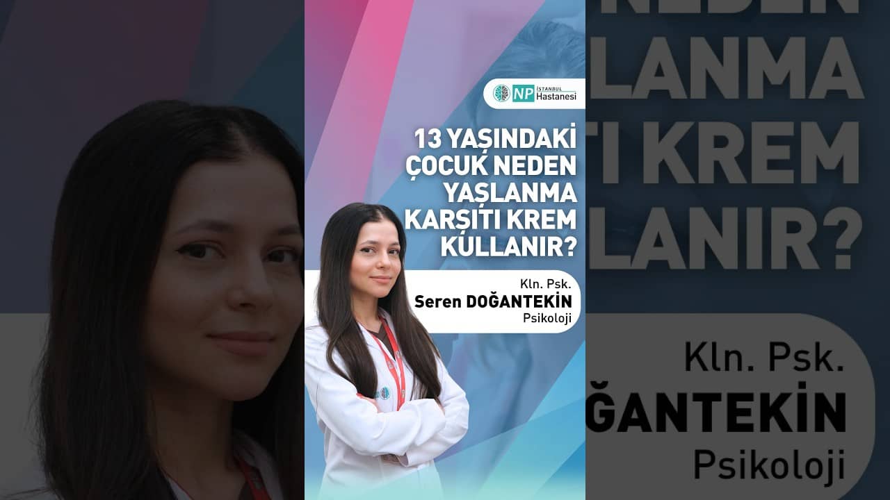 13 yaşındaki bir çocuk neden yaşlanma karşıtı krem kullanmak ister? 🧴