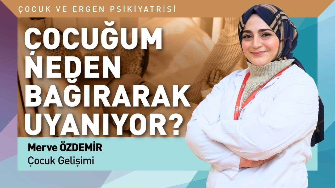 Gece Terörü mü, Kabus mu? Çocuklarda Uyku Bozuklukları Hakkında