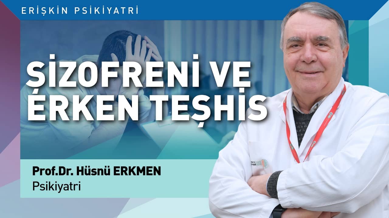 Şizofreni ve Psikotik Süreçlerde Erken Teşhisin Önemi