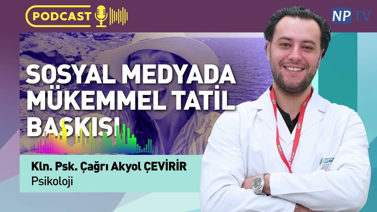 Sosyal Medyada Tatil Kıyaslaması Psikolojimizi Nasıl Etkiliyor? #podcast
