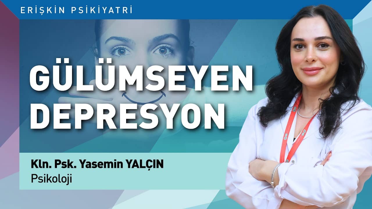 Gülümseyen Depresyon Nedir ve Nasıl Anlaşılır?