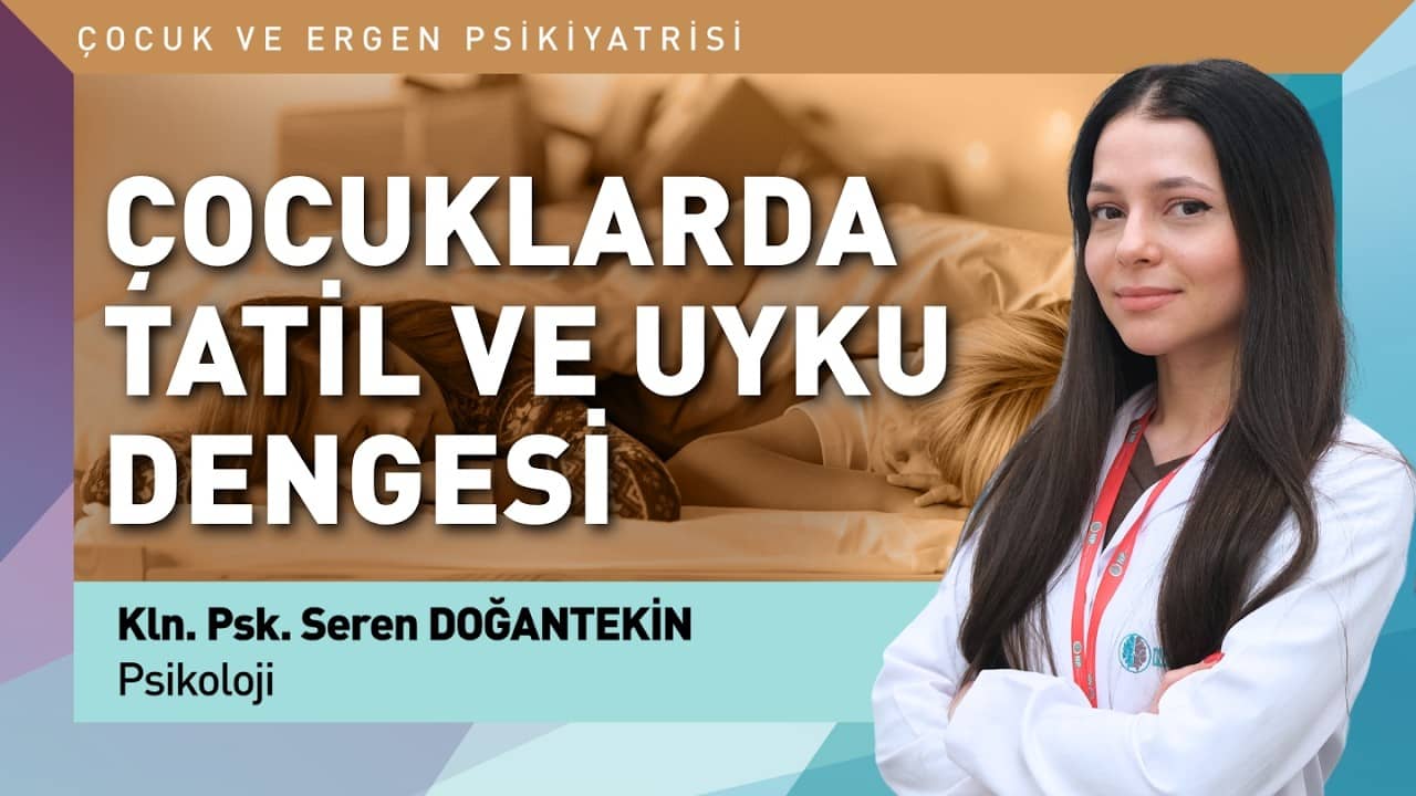 Tatilde Çocuklarda Uyku ve Aktivite Dengesi
