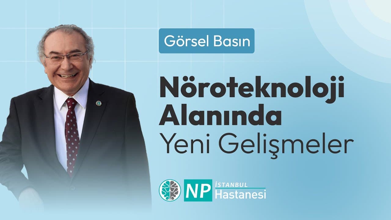 Nöroteknoloji Alanında Yeni Gelişmeler | Prof. Dr. Nevzat TARHAN-thumbnail