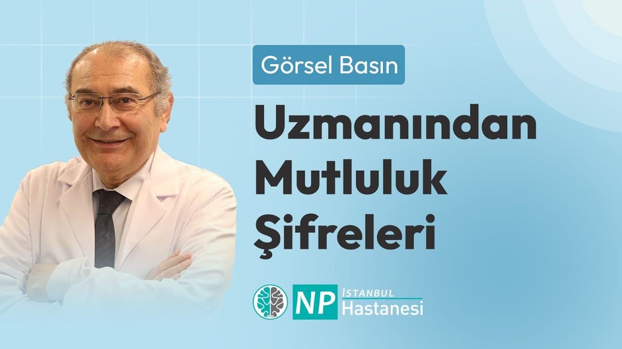 Uzmanından Mutluluk Şifreleri I Prof. Dr. Nevzat Tarhan-thumbnail