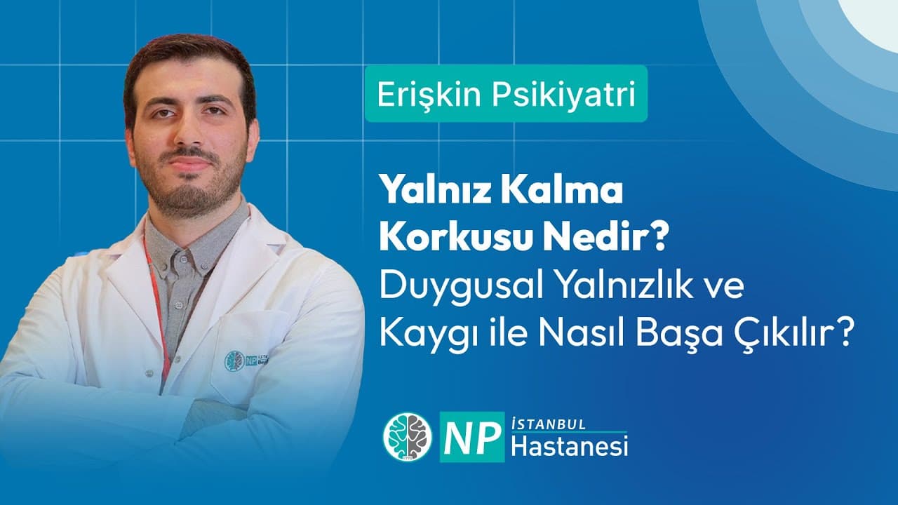 Yalnız Kalma Korkusu Nedir? | Duygusal Yalnızlık ve Kaygı ile Nasıl Başa Çıkılır?-thumbnail