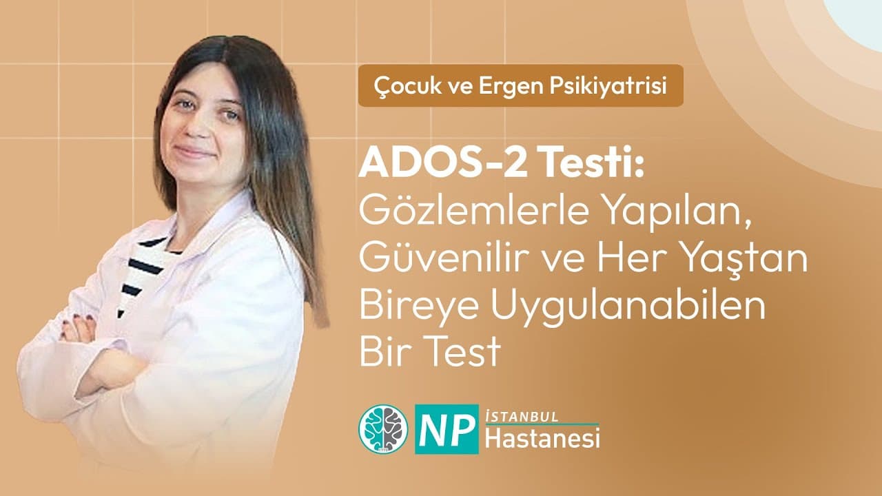 ADOS-2 Testi: Gözlemlerle Yapılan, Güvenilir ve Her Yaştan Bireye Uygulanabilen Bir Test-thumbnail