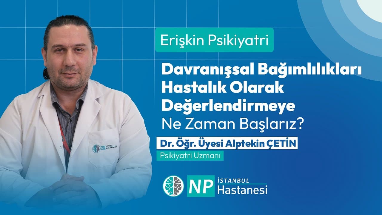 Davranışsal Bağımlılıkları Hastalık Olarak Değerlendirmeye Ne Zaman Başlarız?-thumbnail