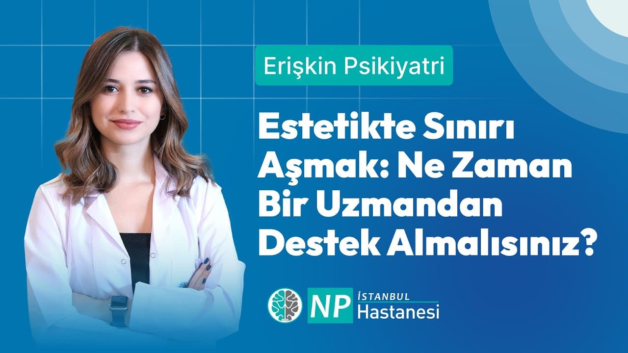 Estetikte Sınırı Aşmak: Ne Zaman Bir Uzmandan Destek Almalısınız?-thumbnail