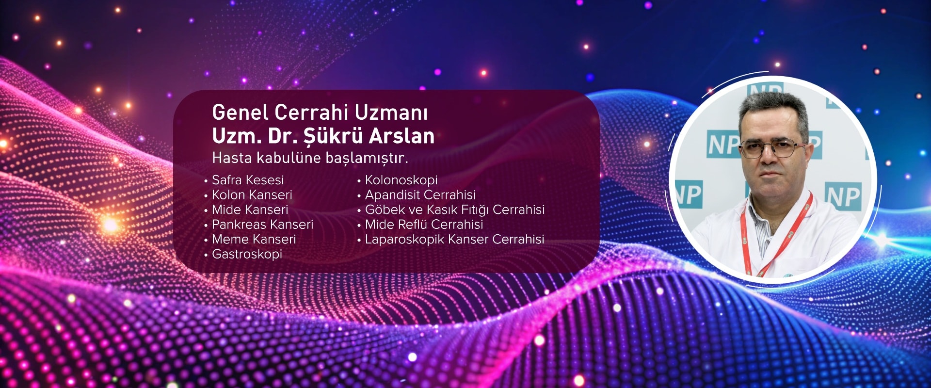Genel Cerrahi Uzmanı Uzm. Dr. Şükrü Arslan