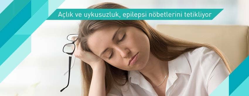 Açlık ve uykusuzluk, epilepsi nöbetlerini tetikliyor