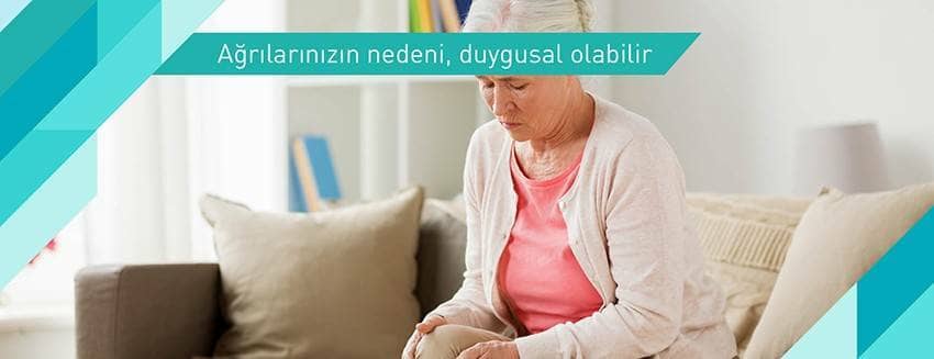 Ağrılarınızın nedeni, duygusal olabilir