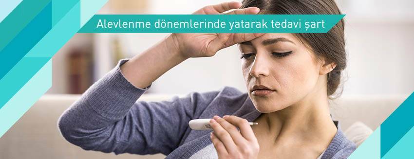 Alevlenme dönemlerinde hastane ortamı şart