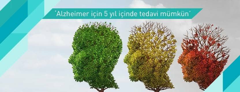 ‘Alzheimer için 5 yıl içinde tedavi mümkün’