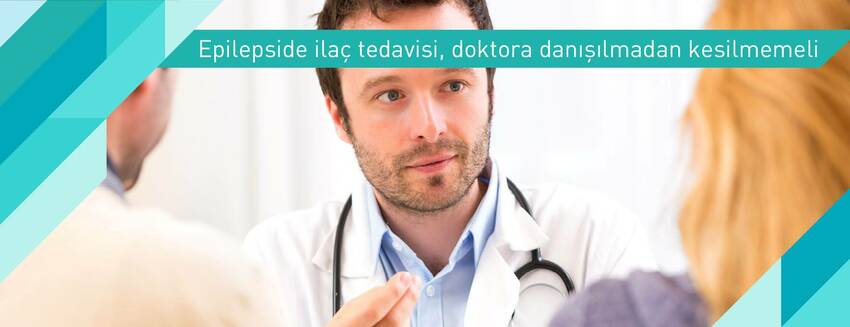 Medication in epilepsy should not be discontinued without consulting a doctor