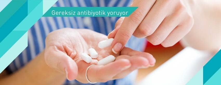 Gereksiz antibiyotik vücudu yoruyor