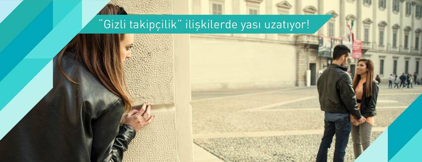 “Gizli takipçilik” ilişkilerde yası uzatıyor!