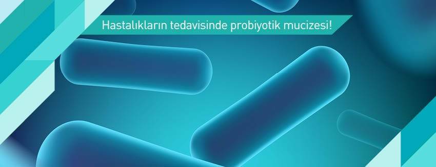 Hastalıkların tedavisinde probiyotik mucizesi!