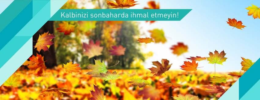 Kalbinizi sonbaharda ihmal etmeyin!