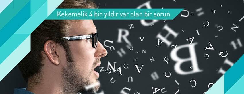 Kekemelik 4 bin yıldır var olan bir sorun