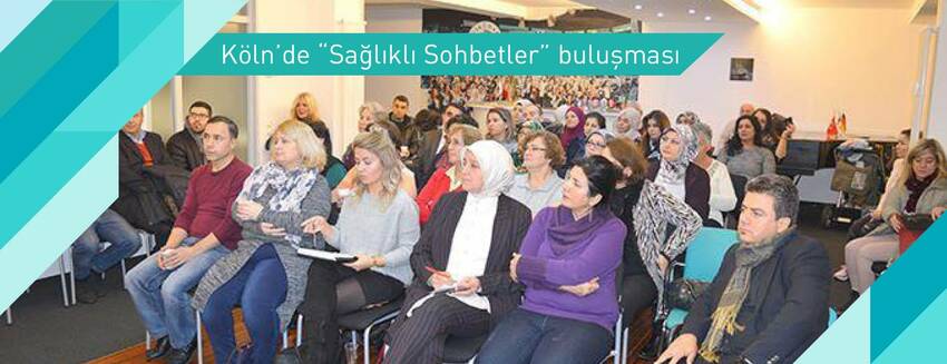 Köln’de "Sağlıklı Sohbetler" buluşması