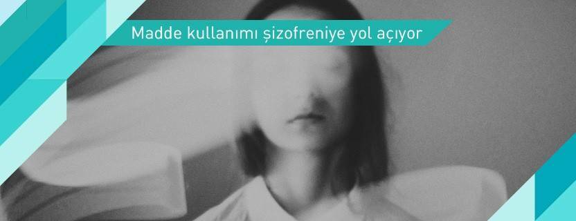 Madde Kullanımına Bağlı Şizofreni
