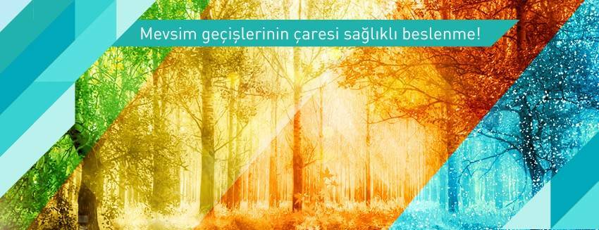 Mevsim geçişlerinin çaresi sağlıklı beslenme!