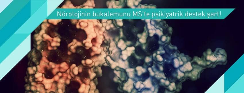 Nörolojinin bukalemunu MS’te psikiyatrik destek şart!