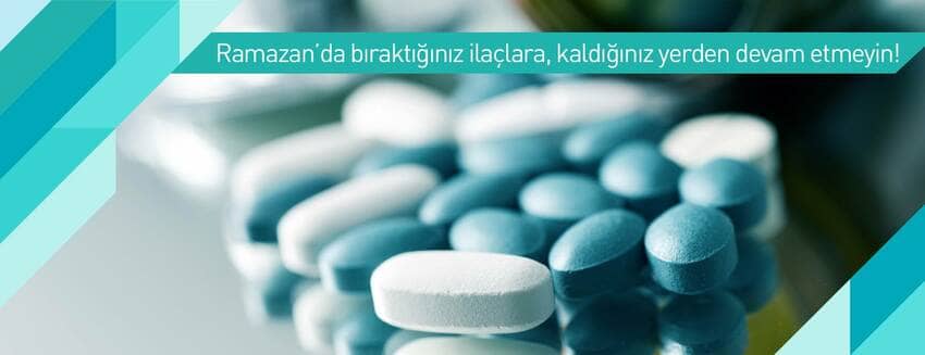 Ramazan'da bıraktığınız ilaçlara, kaldığınız yerden devam etmeyin!