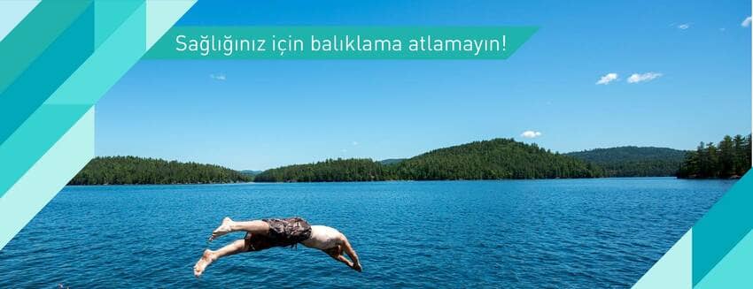 Sağlığınız için balıklama atlamayın! Vazgeçin!