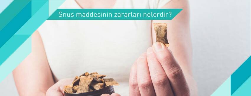 Snus maddesinin zararları nelerdir?